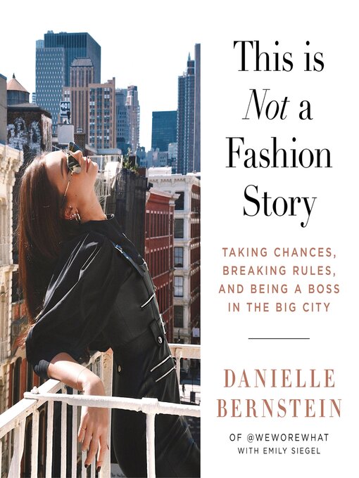 Title details for This Is Not a Fashion Story by Danielle Bernstein - Available